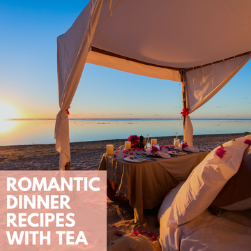 Sip and Savor: Romantic Recipes Made with Tea